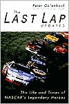 The Last Lap: The Life and Times of NASCAR's Legendary Heroes, Updated Edition