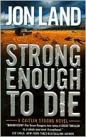 Strong Enough to Die: A Caitlin Strong Novel (Caitlin Strong Novels)