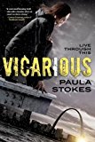 Vicarious: A Novel