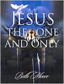 Jesus the One and Only - Bible Study Book