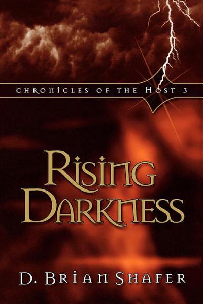 Rising Darkness (Chronicles of the Host, Book 3) (Volume 3)