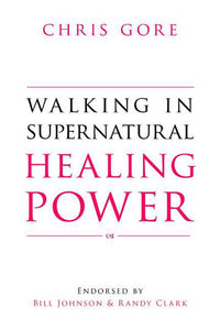 Walking in Supernatural Healing Power