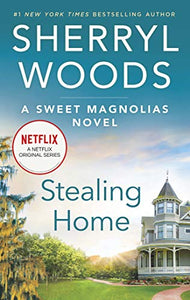 Stealing Home (A Sweet Magnolias Novel, 1)