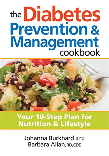 The Diabetes Prevention and Management Cookbook: Your 10-Step Plan for Nutrition and Lifestyle
