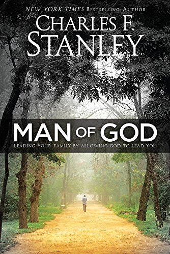 Man of God: Leading Your Family by Allowing God to Lead You