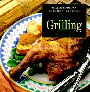 Grilling (Williams-Sonoma Kitchen Library)