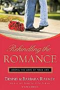 Rekindling The Romance: Loving The Love Of Your Life