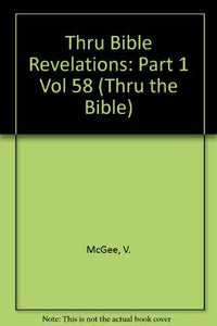The Prophecy: Revelation Chapters 1-5 (Thru the Bible Commentary Series)