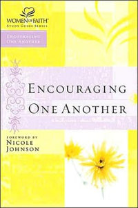 Encouraging One Another (Women of Faith Study Guide Series)