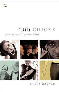 God Chicks: Living Life As A 21st Century Woman