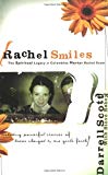 Rachel Smiles: The Spiritrual Legacy of Columbine Martyr Rachel Scott