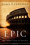 Epic: The Story God Is Telling And The Role That Is Yours To Play