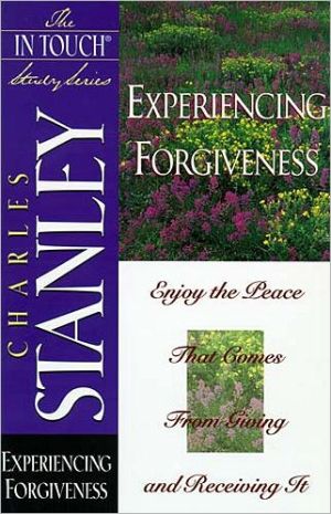 Experiencing Forgiveness (The in Touch Study Series)