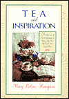 Tea and Inspiration: A Collection of Tea Celebrations to Share With Your Lord and Your Loved Ones