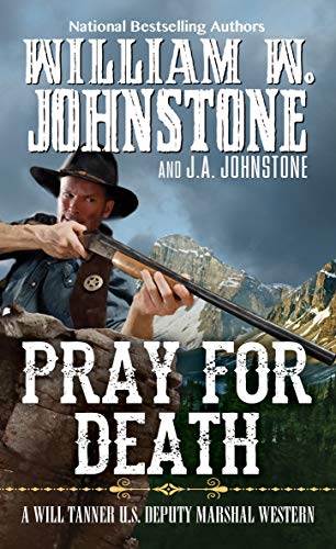 Pray for Death (A Will Tanner Western)