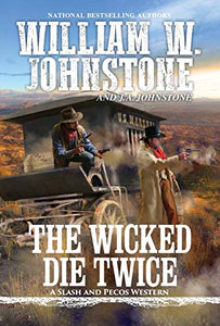 The Wicked Die Twice (A Slash and Pecos Western)