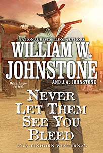 Never Let Them See You Bleed (A Tinhorn Western)