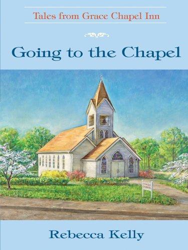 Going to the Chapel (The Tales from Grace Chapel Inn Series #2)