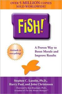 Fish: A Proven Way to Boost Morale and Improve Results