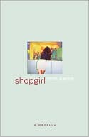 Shopgirl: A Novella