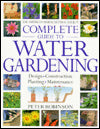 The American Horticultural Society Complete Guide to Water Gardening (American Horticultural Society Practical Guides)