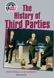 The History of the Third Parties (Your Government & How It Works)