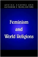 Feminism and World Religions (McGill Studies in the History of Religions, A Series Devoted to International Scholarship)