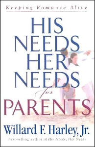 His Needs, Her Needs for Parents: Keeping Romance Alive