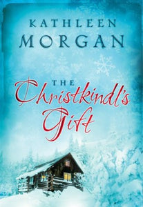 The Christkindl's Gift (Morgan, Kathleen)