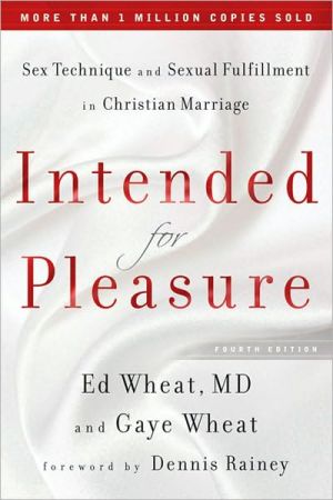 Intended for Pleasure: Sex Technique and Sexual Fulfillment in Christian Marriage