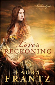 Love's Reckoning: A Novel (The Ballantyne Legacy)