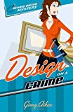 Design on a Crime (Deadly Décor Mysteries, Book 1)