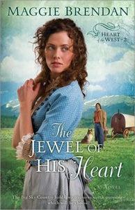 The Jewel of His Heart: A Novel (Heart of the West 2)