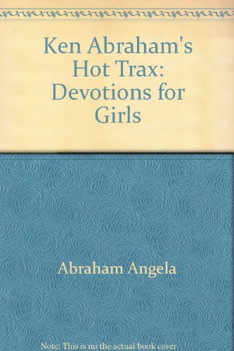 Ken Abraham's Hot Trax: Devotions for Girls