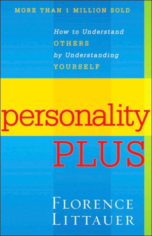 Personality Plus - How to Understand Others By Understanding Yourself