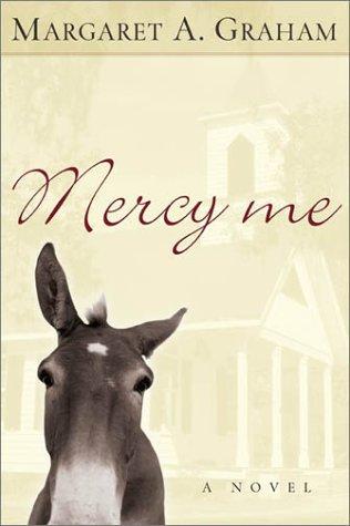 Mercy Me: A Novel