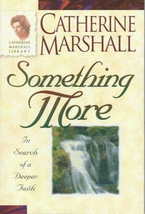 Something More (Catherine Marshall Anniversary Library.)