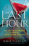 The Last Hour: An Israeli Insider Looks at the End Times