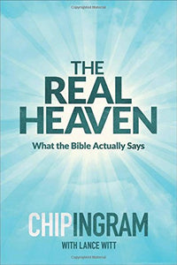 The Real Heaven: What the Bible Actually Says