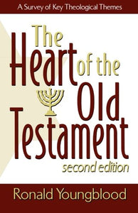 The Heart of the Old Testament: A Survey of Key Theological Themes