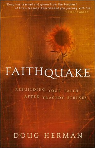 Faithquake: Rebuilding Your Faith After Tragedy Strikes