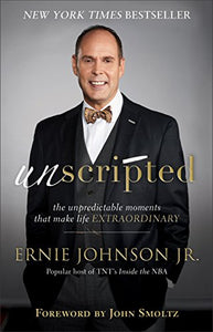 Unscripted: The Unpredictable Moments That Make Life Extraordinary