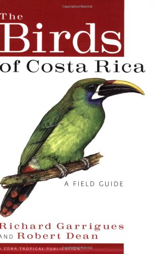 The Birds of Costa Rica: A Field Guide (Zona Tropical Publications)