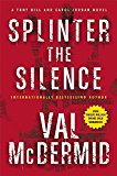 Splinter the Silence: A Tony Hill and Carol Jordan Novel (Tony Hill Novels, 3)