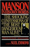 Manson in His Own Words: The Shocking Confessions of 'The Most Dangerous Man Alive'