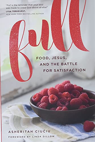 Full: Food, Jesus, and the Battle for Satisfaction