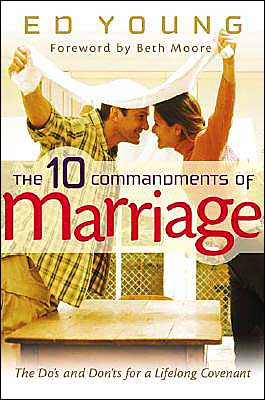 The 10 Commandments of Marriage: The Do's and Don'ts for a Lifelong Covenant