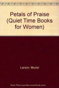 Petals of Praise: Quiet Time Books for Women