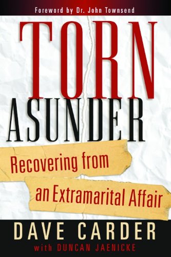 Torn Asunder: Recovering From an Extramarital Affair