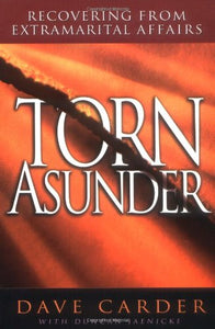 Torn Asunder: Recovering From Extramarital Affairs